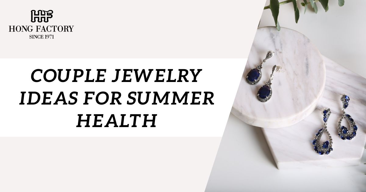 Couple Jewelry Ideas for Summer Health