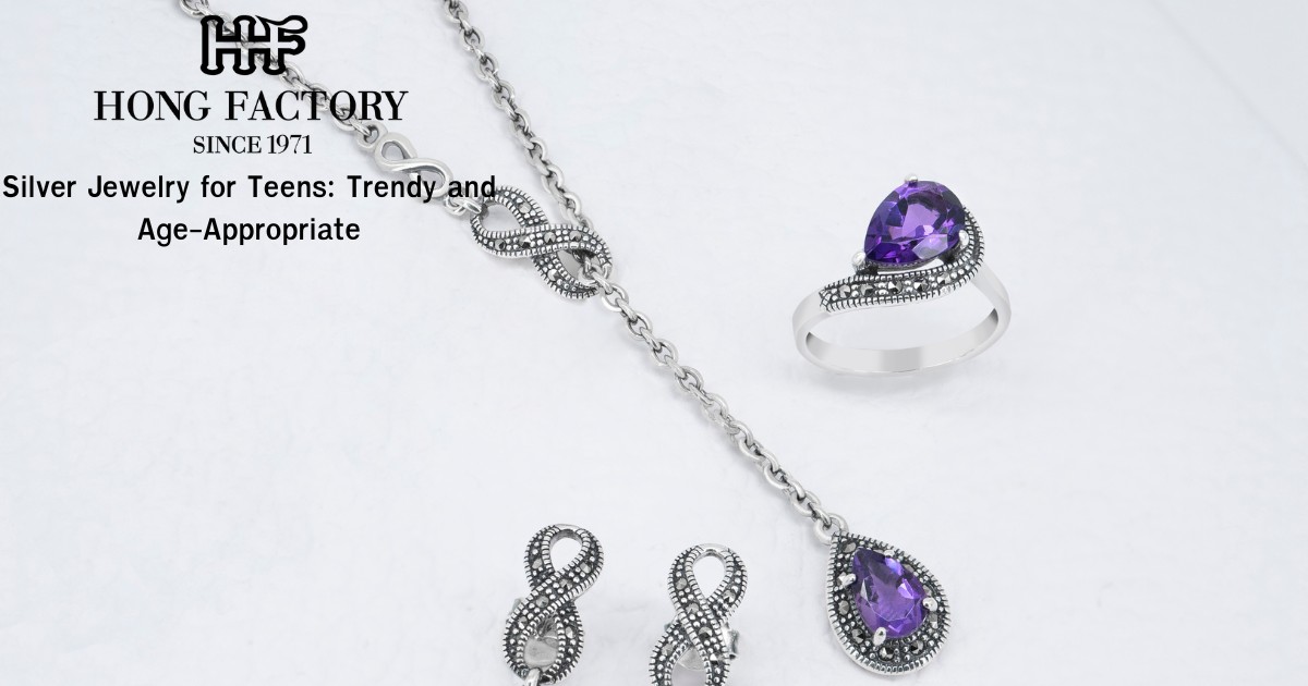 Silver Jewelry for Teens: Trendy and Age-Appropriate