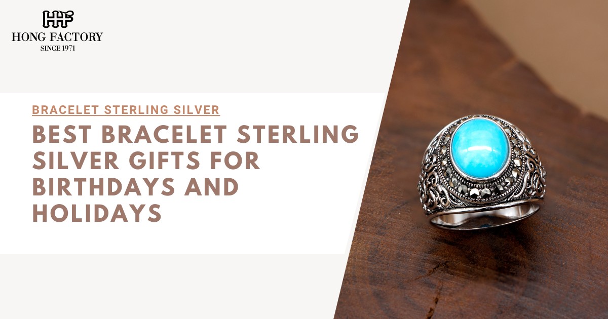 Best Bracelet Sterling Silver Gifts for Birthdays and Holidays