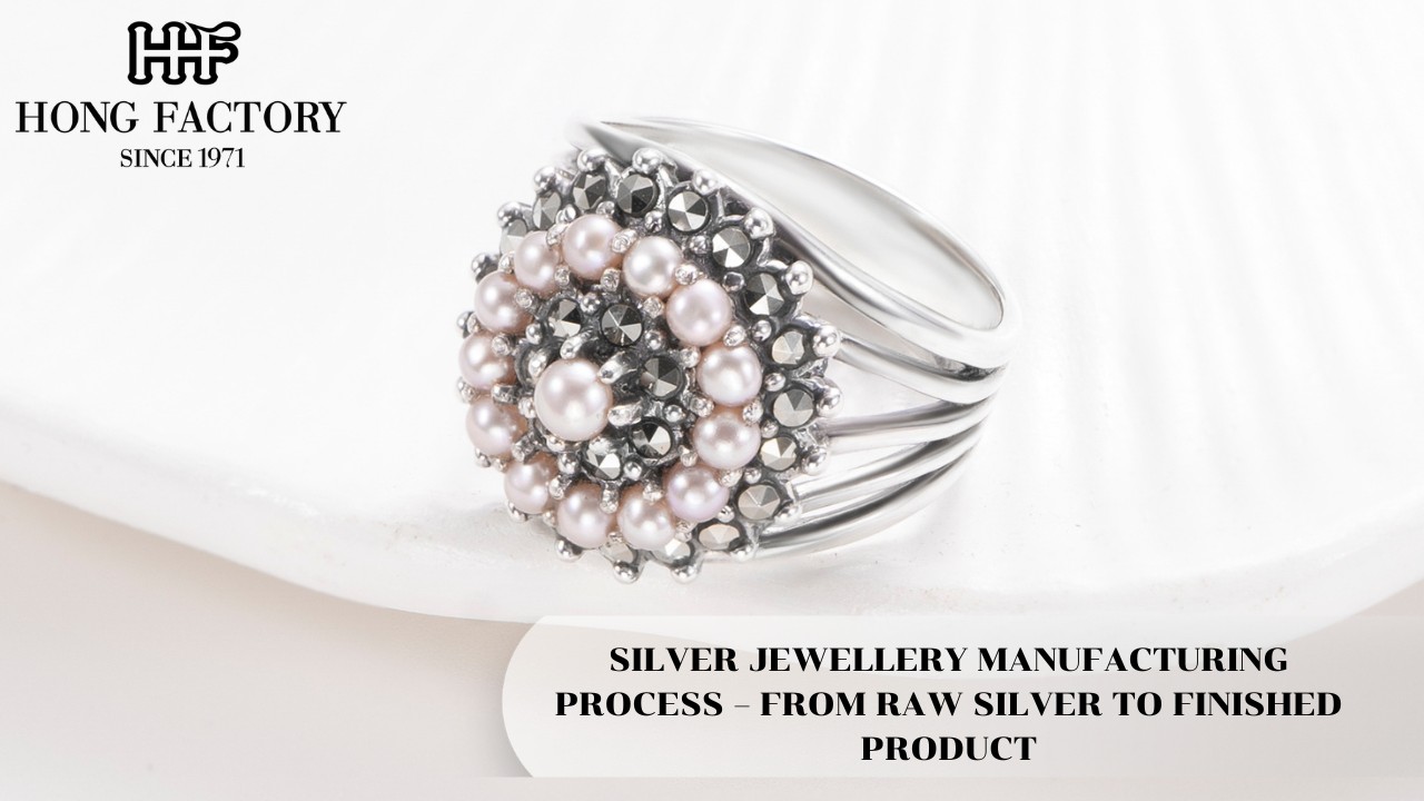 SILVER JEWELLERY MANUFACTURING PROCESS – FROM RAW SILVER TO FINISHED PRODUCT