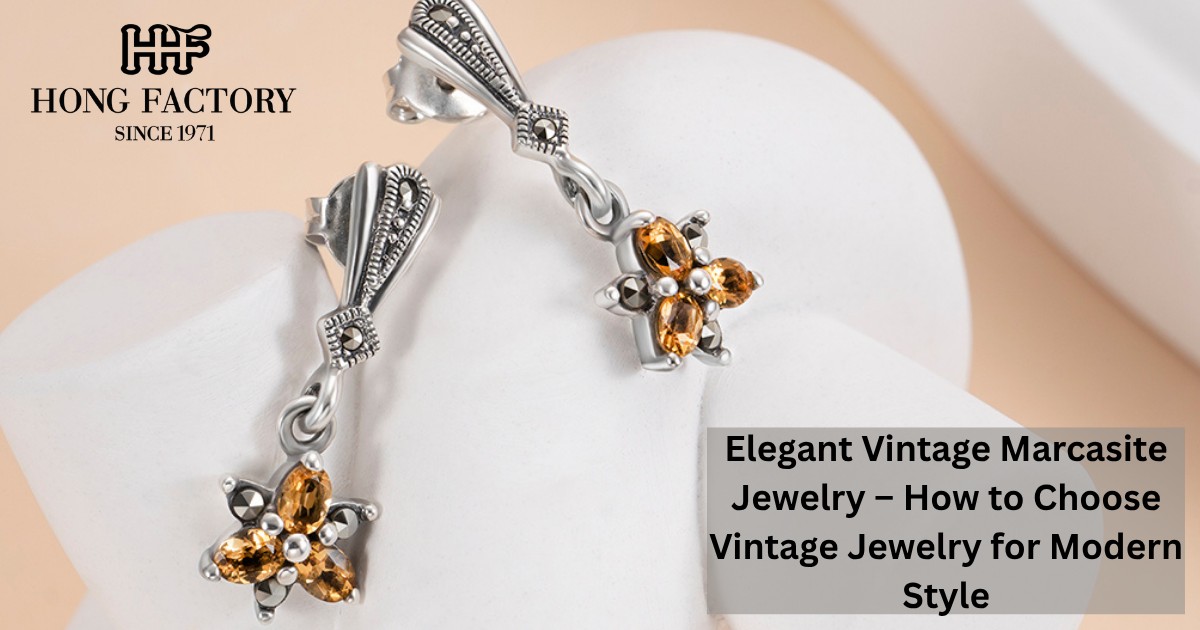 Elegant Vintage Marcasite Jewelry – How to Choose Vintage Jewelry for Modern Style