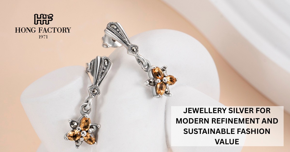 JEWELLERY SILVER FOR MODERN REFINEMENT AND SUSTAINABLE FASHION VALUE