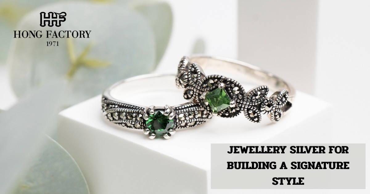 JEWELLERY SILVER FOR BUILDING A SIGNATURE STYLE