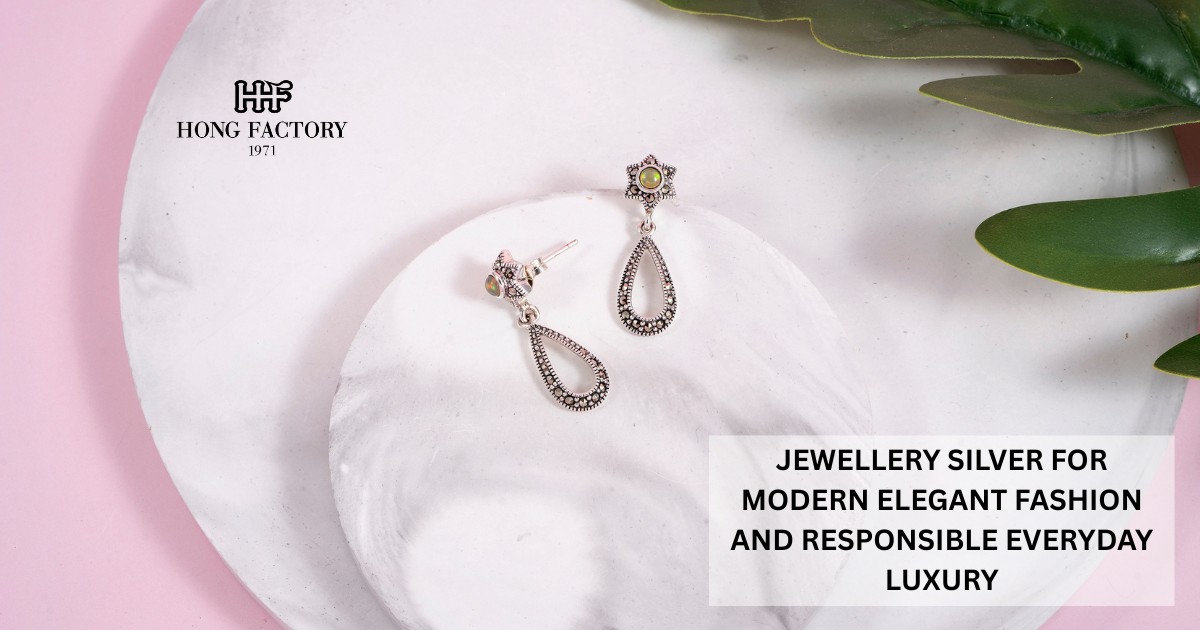 JEWELLERY SILVER FOR MODERN ELEGANT FASHION AND RESPONSIBLE EVERYDAY LUXURY
