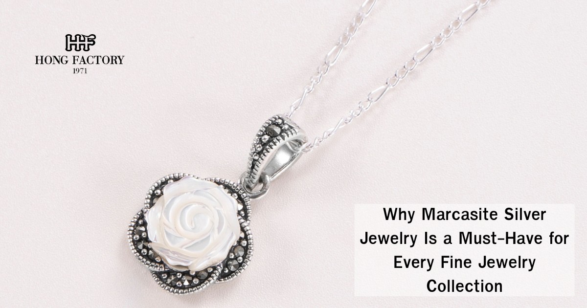 Why Marcasite Silver Jewelry Is a Must-Have for Every Fine Jewelry Collection
